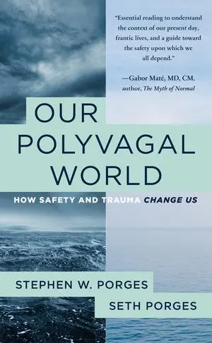 Cover: 9781324030256 | Our Polyvagal World | How Safety and Trauma Change Us | Porges (u. a.)